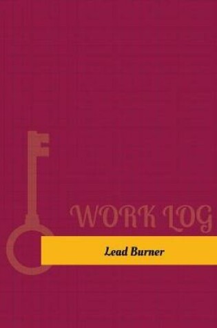 Cover of Lead Burner Work Log