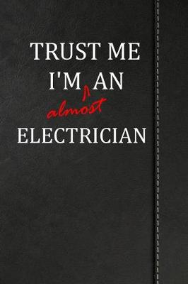 Book cover for Trust Me I'm almost an Electrician