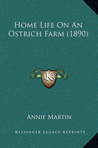 Cover of Home Life on an Ostrich Farm (1890)