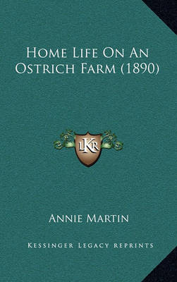 Book cover for Home Life on an Ostrich Farm (1890)