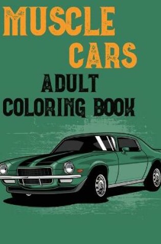 Cover of Muscle Cars Adult Coloring Book