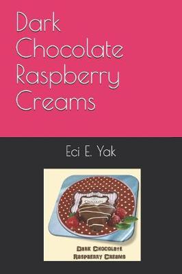 Book cover for Dark Chocolate Raspberry Creams