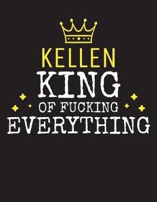 Book cover for KELLEN - King Of Fucking Everything