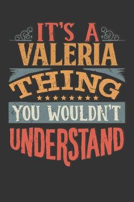 Book cover for Its A Valeria Thing You Wouldnt Understand