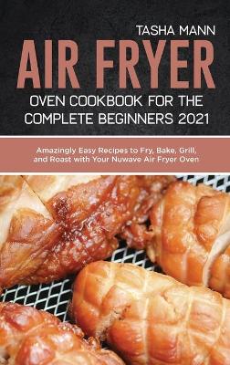 Book cover for Air Fryer Oven Cookbook for the Complete Beginners 2021