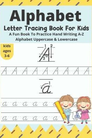 Cover of Alphabet Letter Tracing Book For Kids Ages 3-6