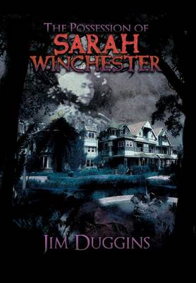Book cover for The Possession of Sarah Winchester