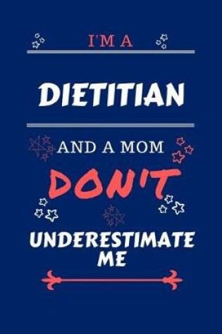 Cover of I'm A Dietitian And A Mom Don't Underestimate Me
