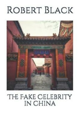 Cover of The Fake Celebrity in China