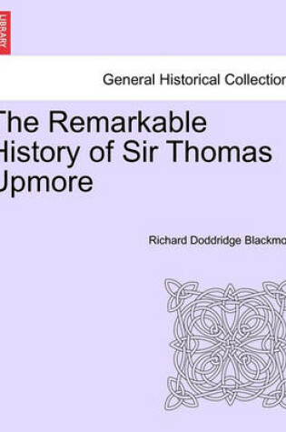 Cover of The Remarkable History of Sir Thomas Upmore Vol. I. Second Edition.