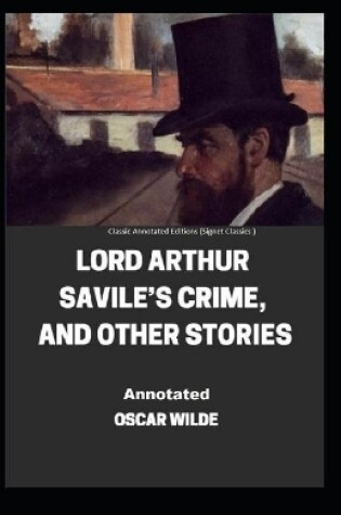 Cover of Lord Arthur Savile's Crime, And Other Stories Classic Annotated Editions (Signet Classics)