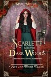 Book cover for Scarlett and the Dark Woods