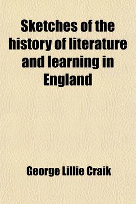 Book cover for Sketches of the History of Literature and Learning in England (Volume 1)