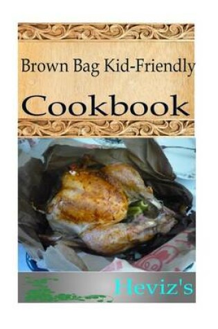 Cover of Brown Bag Kid-Friendly
