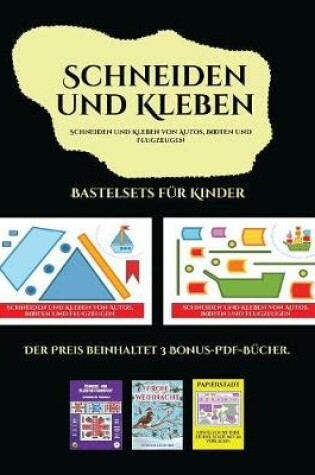 Cover of Bastelsets fur Kinder (Schneiden und Kleben von Autos, Booten und Flugzeugen)
