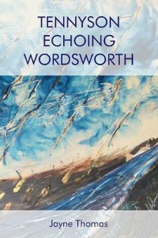 Cover of Tennyson Echoing Wordsworth