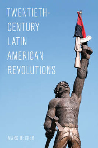 Cover of Twentieth-Century Latin American Revolutions