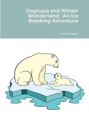 Book cover for Dogtopia and Winter Wonderland