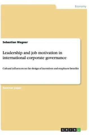 Cover of Leadership and job motivation in international corporate governance