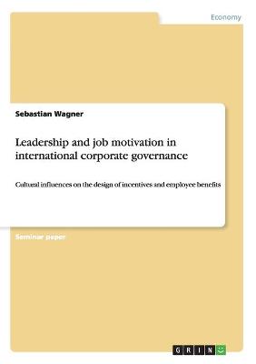 Book cover for Leadership and job motivation in international corporate governance