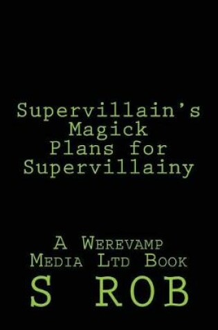 Cover of Supervillain's Magick Plans for Supervillainy