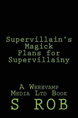 Book cover for Supervillain's Magick Plans for Supervillainy