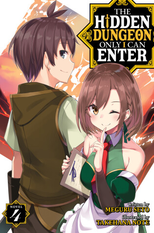 Cover of The Hidden Dungeon Only I Can Enter (Light Novel) Vol. 4