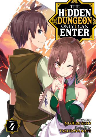 Book cover for The Hidden Dungeon Only I Can Enter (Light Novel) Vol. 4