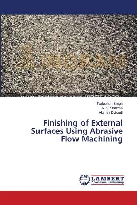 Book cover for Finishing of External Surfaces Using Abrasive Flow Machining