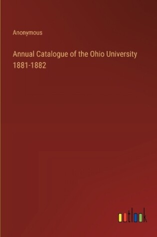 Cover of Annual Catalogue of the Ohio University 1881-1882
