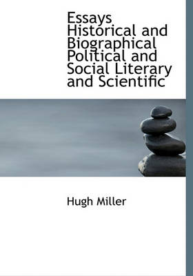 Book cover for Essays Historical and Biographical Political and Social Literary and Scientific
