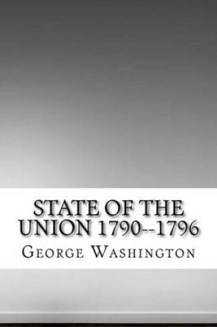Cover of State of the Union 1790--1796