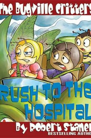 Cover of The Bugville Critters Rush to the Hospital