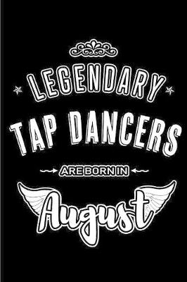 Book cover for Legendary Tap Dancers are born in August