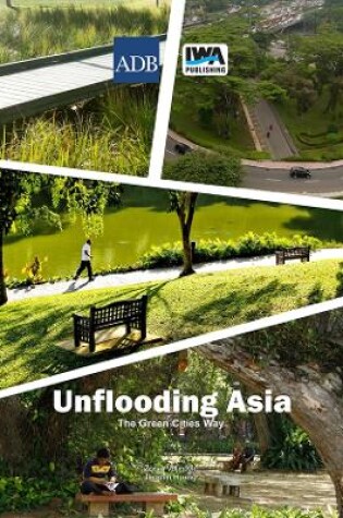 Cover of Unflooding Asia the Green Cities Way