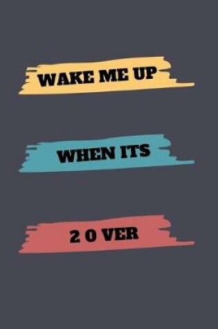 Cover of Wake me up when its 2 0 ver