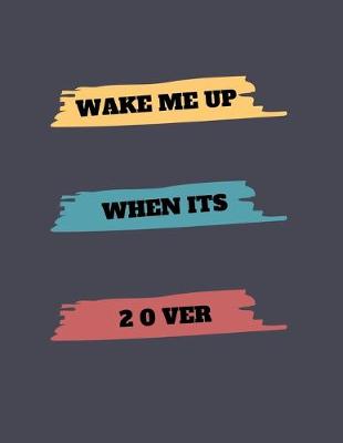 Cover of Wake me up when its 2 0 ver