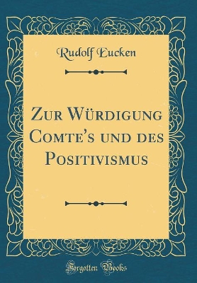 Book cover for Zur Wurdigung Comte's Und Des Positivismus (Classic Reprint)