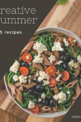 Cover of 365 Creative Summer Recipes