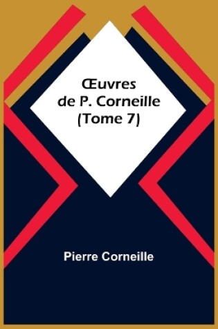 Cover of OEuvres de P. Corneille (Tome 7)