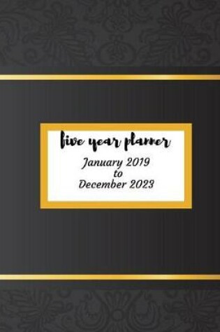 Cover of 2019 - 2023 Midnight Gold Five Year Planner