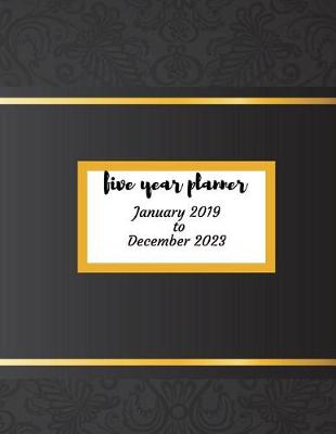 Book cover for 2019 - 2023 Midnight Gold Five Year Planner