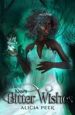 Book cover for Wicked Kisses, Bitter Wishes