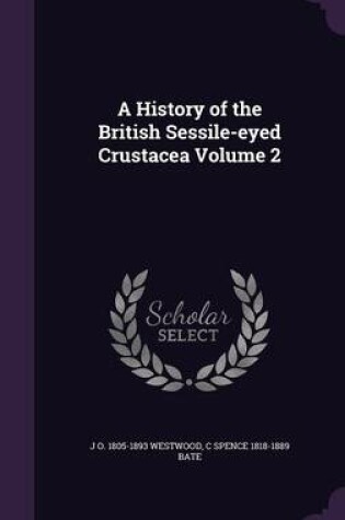 Cover of A History of the British Sessile-Eyed Crustacea Volume 2