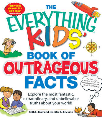 Book cover for The Everything Kids' Book of Outrageous Facts