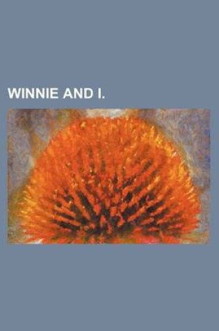 Cover of Winnie and I.