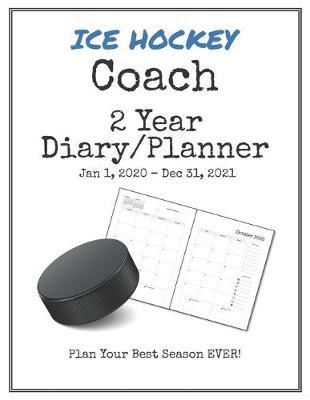 Book cover for Ice Hockey Coach 2020-2021 Diary Planner