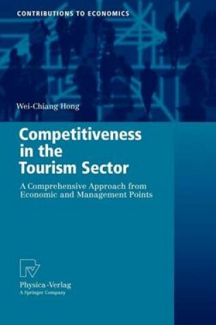 Cover of Competitiveness in the Tourism Sector: A Comprehensive Approach from Economic and Management Points