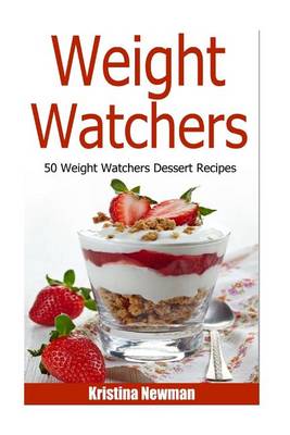 Book cover for Weight Watchers - 50 Weight Watcher Dessert Recipes