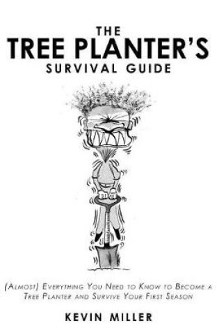 Cover of The Tree Planter's Survival Guide